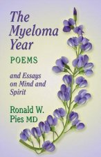 The Myeloma Year: And Essays on Mind and Spirit