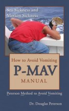How to Avoid Vomiting: P-MAV Manual: Peterson Method to Avoid Vomiting