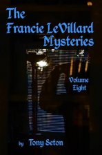 Francie LeVillard Mysteries - Volume VIII