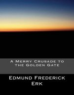 A Merry Crusade to the Golden Gate
