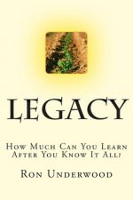 Legacy: How Much Can You Learn After You Know It All?