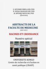 Abstracts de la Faculte de Medecine (2003-2013): Racines et Croissance. Numero special