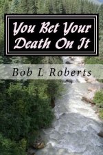 You Bet Your Death On It