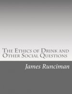 The Ethics of Drink and Other Social Questions