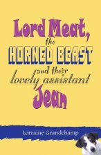 Lord Meat, the Horned Beast and their lovely assistant Jean