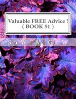 Valuable FREE Advice ! ( BOOK 51 )