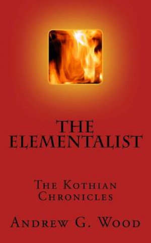 The Elementalist: The Kothian Chronicles