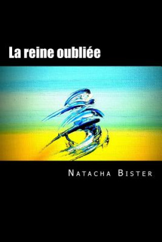 La reine oubliée