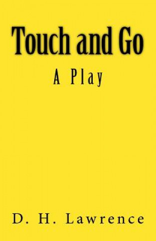 Touch and Go: A Play