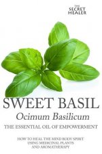 Sweet Basil - Ocimum basilicum- The Essential Oil of Empowerment
