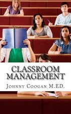 Classroom Management: The First Step to Effective Teaching