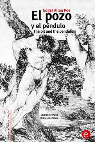 El pozo y el péndulo/The pit and the pendulum: Edición bilingüe/bilingual edition