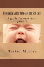Pregnancy, Labor, Baby care and Self-care
