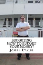 Budgeting: How to Budget Your Money