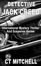 Detective Jack Creed Box Set: International Mystery Thriller Suspense Series