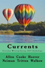 Currents: Corrales Writing Group 2015 Anthology