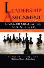 Leadership Strategy For Emerging Leaders: Committing to the Process of Being Released without Rebellion and Leaving a Positive Legacy