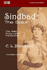 Sindbad the Sailor: The 1882 Drury Lane Pantomime: Complete Libretto
