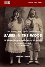 Babes in the Wood: The 1888 Drury Lane Pantomime: Complete Libretto