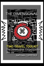 The Dimensional Time Travel Toolkit: A Dimensional Guide to Traveling Time In All Its Magic and Difficulty