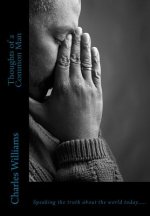 Thoughts of a Common Man: Speaking the truth about the world today
