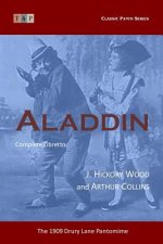 Aladdin: The 1909 Drury Lane Pantomime: Complete Libretto