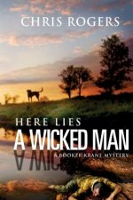 Here Lies a Wicked Man: A Booker Krane Mystery