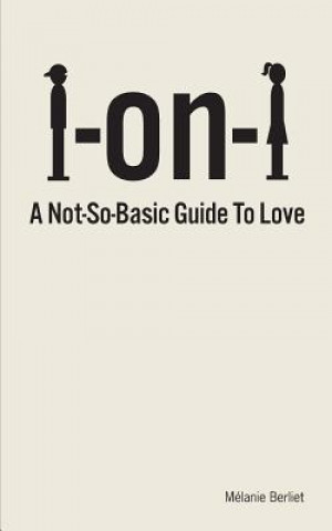 1 On 1: A Not-So-Basic Guide to Love