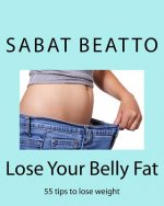 Lose Your Belly Fat: 55 tips to lose weight
