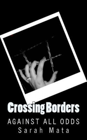 Crossing Borders: Against All Odds