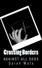 Crossing Borders: Against All Odds