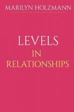 Levels In Relationships: Clarity, Release and Connection