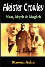 Aleister Crowley: Man, Myth & Magick