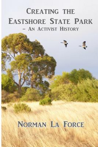 Creating the Eastshore State Park: An Activist History