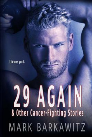 29 Again & Other Cancer-Fighting Stories