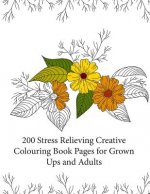 200 Stress Relieving Creative Colouring Book Pages for grown ups and adults