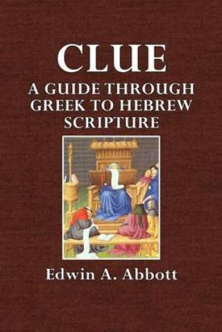 Clue: A Guide Through Greek to Hebrew Scripture