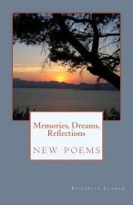 Memories, Dreams, Reflections: New Poems