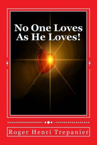 No One Loves As He Loves!