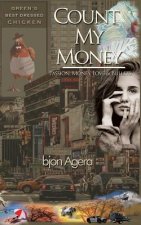 Count My Money: Passion, Money, Love and Bullets