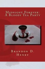 Midnight Forever: A Bloody Tea Party