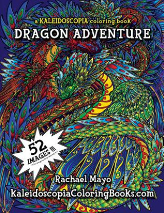 Dragon Adventure: A Kaleidoscopia Coloring Book