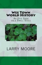 Wee Town World History: An Epic Saga on a Small Scale