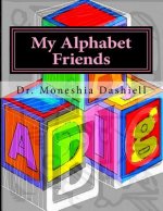 My Alphabet Friends: My Alphabet Friends