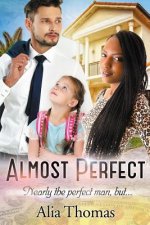 Almost Perfect: A BWWM Billionaire Single Parent Romance