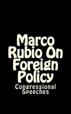 Marco Rubio On Foreign Policy: Congressional Speeches