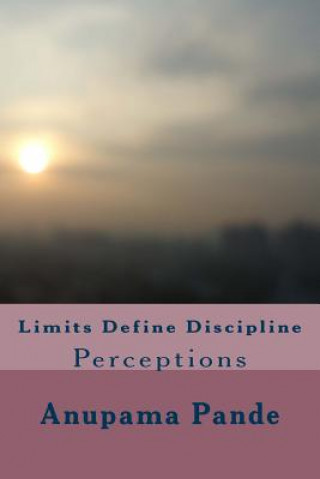 Limits Define Discipline: Perceptions