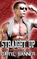Straight Up (The Brazen Boys)
