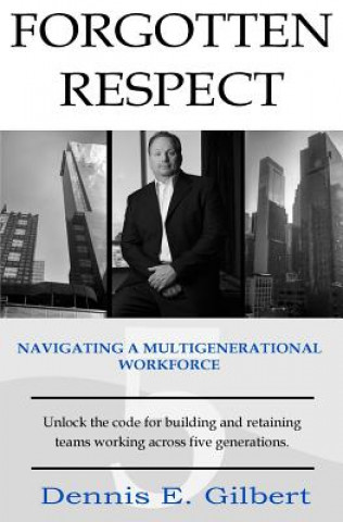 Forgotten Respect: Navigating A Multigenerational Workforce