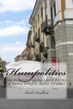 Humpolitics: (la democrazia ha tante forme e nasce sempre dalla strada)